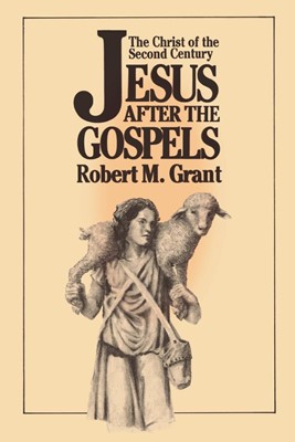 Jesus After the Gospels (Paperback)