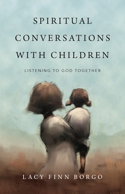 Spiritual Conversations with Children (Paperback)