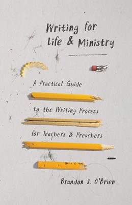Writing for Life and Ministry (Paperback)