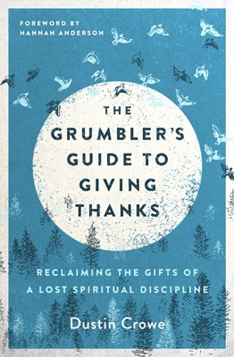 The Grumbler's Guide to Giving Thanks (Paperback)