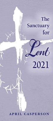 The Sanctuary for Lent 2021 (Pkg of 10) (Pamphlet)