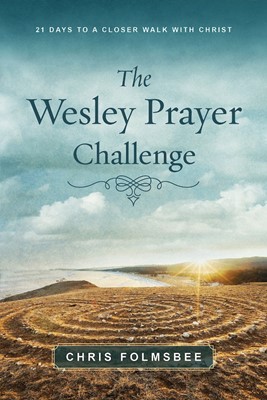 The Wesley Prayer Challenge Participant Book (Paperback)