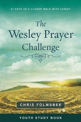 The Wesley Prayer Challenge Youth Study Book (Paperback)