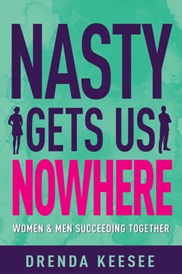 Nasty Gets Us Nowhere (Hard Cover)
