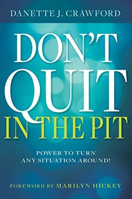 Don't Quit in the Pit (Paperback)