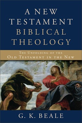 New Testament Biblical Theology (Hard Cover)