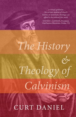 The History and Theology of Calvinism (Hard Cover)