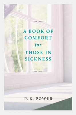 Book Of Comfort For Those In Sickness, A (Paperback)