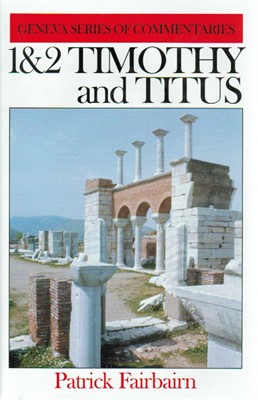 1&2 Timothy And Titus - Geneva Series of Commentaries (Cloth-Bound)