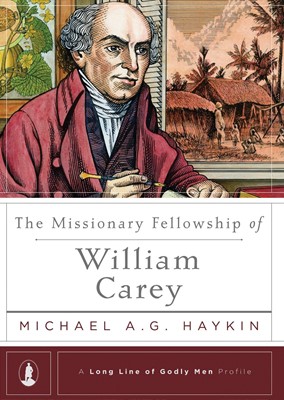 The Missionary Fellowship Of William Carey (Hard Cover)