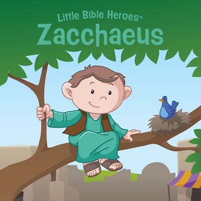Little Bible Heroes: Zacchaeus (Board Book)