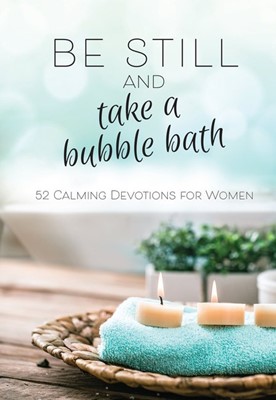 Be Still and Take a Bubble Bath (Hard Cover)