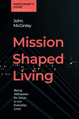 Mission-Shaped Living Participant's Guide (Paperback)