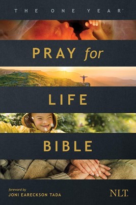 The NLT One Year Pray for Life Bible (Softcover) (Paperback)