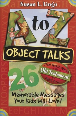 A To Z Object Talks That Teach About The Old Testament (Paperback)