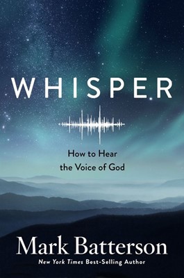 Whisper: How To Hear The Voice Of God (Paperback)