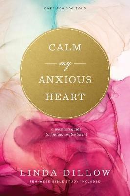 Calm My Anxious Heart (Paperback)