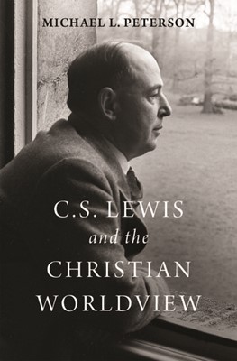 C. S. Lewis and the Christian Worldview (Hard Cover)