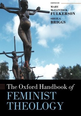 The Oxford Handbook of Feminist Theology (Paperback)