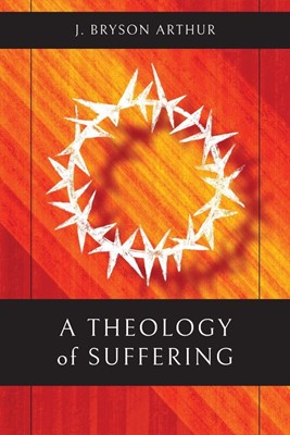 Theology of Suffering, A (Paperback)