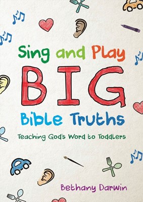 Sing and Play Big Bible Truths (Paperback)