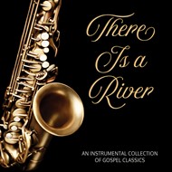 There is a River: Instrumental Gospel Classics CD