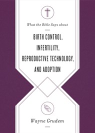 What the Bible Says about Birth Control, Infertility, Reprod