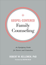 Gospel-Centered Family Counseling