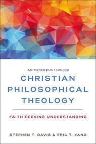 Introduction to Christian Philosophical Theology, An