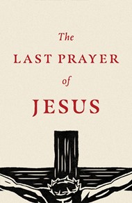 Last Prayer of Jesus, The (Pack of 25)