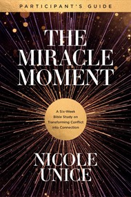 The Miracle Moment Participant’s Guide