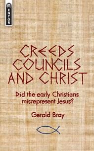 Creeds, Councils And Christ