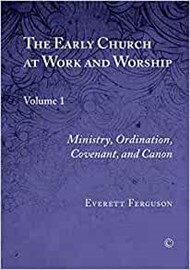 Early Church at Work and Worship, The Vol I