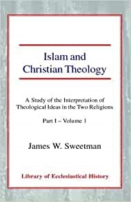 Islam and Christian Theology Pt 1, Vol 1 HB