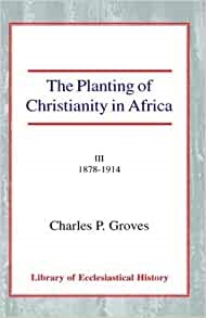 Planting of Christianity in Africa, The Vol 3 HB