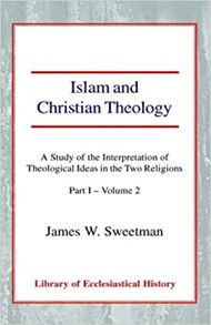 Islam and Christian Theology Pt 1, Vol 2