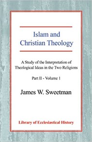 Islam and Christian Theology Pt 2, Vol 1