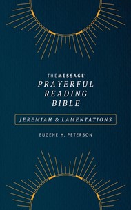 Message Prayerful Reading Bible: Jeremiah & Lamentations
