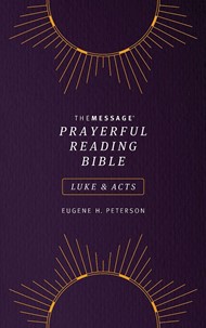Message Prayerful Reading Bible: Luke & Acts