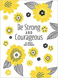 2022 12 Month Planner: Be Strong and Courageous