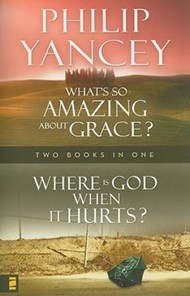 Where is God When it Hurts? / What's So Amazing about Grace?