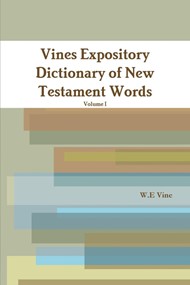 Vines Expository Dictionary of New Testament Words
