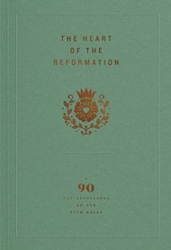 The Heart of the Reformation