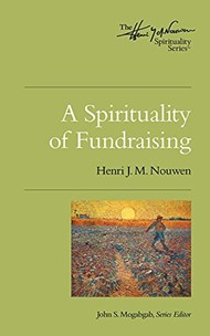 Spirituality of Fundraising, A