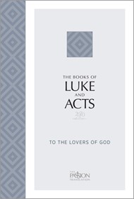 Passion Translation The Book of Luke and Acts