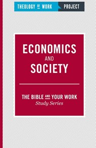 Economics and Society [The Bible and Your Work Study Series]