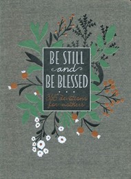 Be Still and Be Blessed