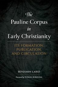 The Pauline Corpus in Early Christianity