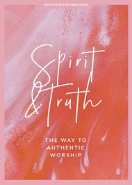 Spirit and Truth Teen Girls' Devotional