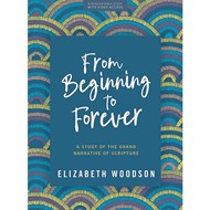 From Beginning to Forever Bible Study Book with Video Access